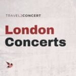 Concerts in London - Travel2Concert