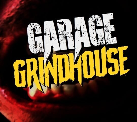 Garage Grindhouse Garage Grindhouse