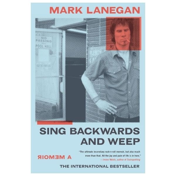 Books about grunge: Sing Backwards and Weep: A Memoir, Mark Lanegan