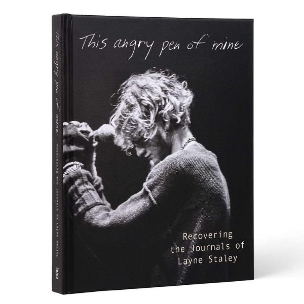Books about grunge: This Angry Pen of Mine: Recovering the Journals of Layne Staley, Layne Staley